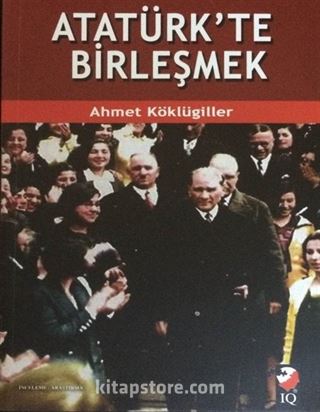 Atatürk'te Birleşmek