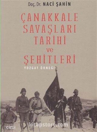 Çanakkale Savaşları Tarihi ve Şehitleri