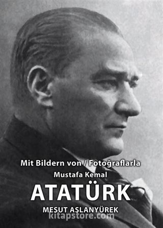 Fotoğraflarla Mustafa Kemal Atatürk