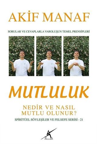 Mutluluk Nedir ve Nasıl Mutlu Olunur?