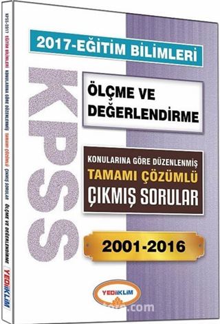 2017 KPSS Eğitim Bilimleri Ölçme ve Değerlendirme Konularına Göre Düzenlenmiş Tamamı Çözümlü Çıkmış Sorular 2001-2016