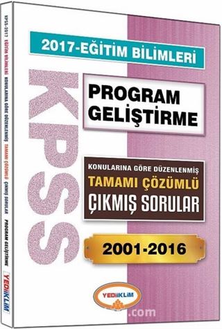 2017 KPSS Eğitim Bilimleri Program Gelişitirme Konularına Göre Düzenlenmiş Tamamı Çözümlü Çıkmış Sorular 2001-2016