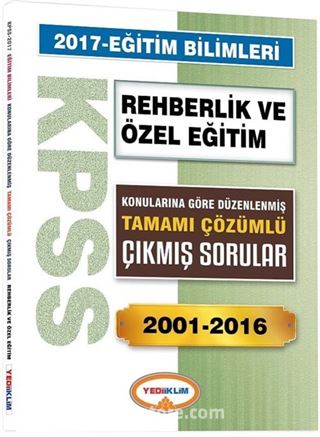 2017 KPSS Rehberlik ve Özel Eğitim Konularına Göre Düzenlenmiş Tamamı Çözümlü Çıkmış Sorular 2001-2016