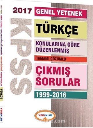 2017 KPSS Genel Yetenek Türkçe Konularına Göre Düzenlenmiş Tamamı Çözümlü Çıkmış Sorular 1999-2016