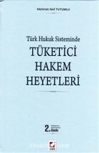 Türk Hukuk Sisteminde Tüketici Hakem Heyetleri