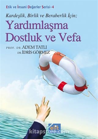 Yardımlaşma Dostluk ve Vefa / Etik ve İnsani Değerler Serisi 4