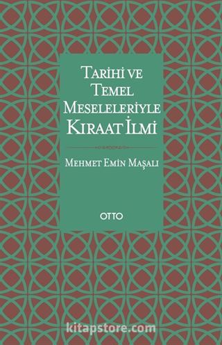 Tarihi ve Temel Meseleleriyle Kıraat İlmi