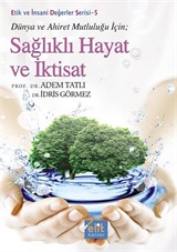 Sağlıklı Hayat ve İktisat / Etik ve İnsani Değerler Serisi 5