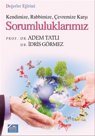 Kendinize Rabbimize Çevremize Karşı Sorumluluklarımız (Cep Boy)