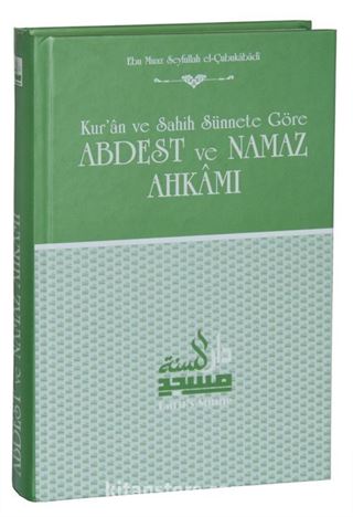 Kur'an ve Sahih Sünnete Göre Abdest ve Namaz Ahkamı