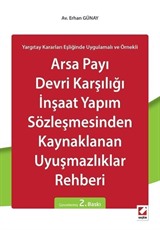 Arsa Payı Devri Karşılığı İnşaat Yapım Sözleşmesinden Kaynaklanan Uyuşmazlıklar Rehberi