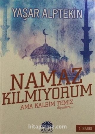 Namaz Kılmıyorum Ama Kalbim Temiz Diyenlere - Camii Jandarmaları (2 Kitap Birarada)