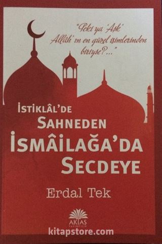 İstiklal'de Sahneden İsmailağa'da Secdeye