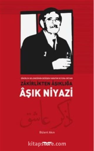 Zakirlikten Aşıklığa Aşık Niyazi