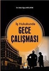 İş Hukukunda Gece Çalışması