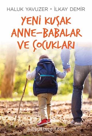 Yeni Kuşak Anne-Babalar ve Çocukları