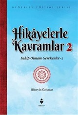 Hikayelerle Kavramlar 2 / Sahip Olmam Gerekenler 2