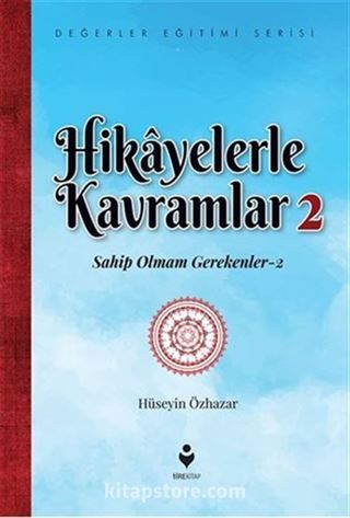 Hikayelerle Kavramlar 2 / Sahip Olmam Gerekenler 2