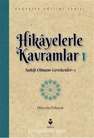 Hikayelerle Kavramlar 1 / Sahip Olmam Gerekenler 1