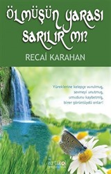 Ölmüşün Yarası Sarılır Mı?