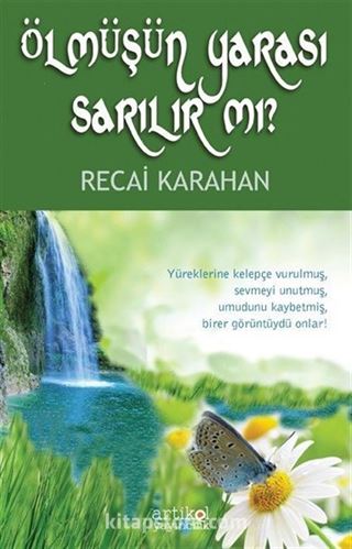 Ölmüşün Yarası Sarılır Mı?