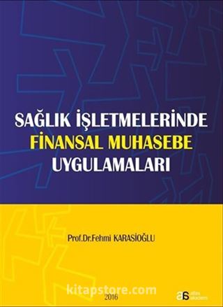 Sağlık İşletmelerinde Finansal Muhasebe Uygulamaları