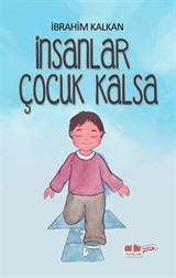 İnsanlar Çocuk Kalsa