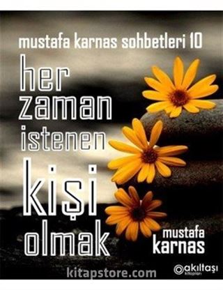 Her Zaman Istenen Kişi Olmak