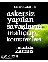 Askersiz Yapılan Savaşların Mahçup Komutanları