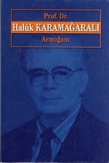 Prof.Dr. Haluk Karamağaralı Armağanı