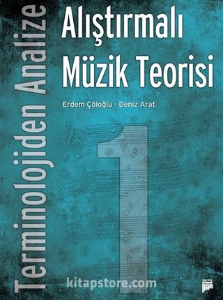 Terminolojiden Analize Alıştırmalı Müzik Teorisi 1