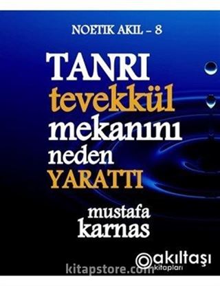 Tanrı Tevekkül Mekanını Neden Yarattı