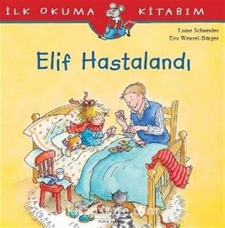 Elif Hastalandı / İlk Okuma Kitabım