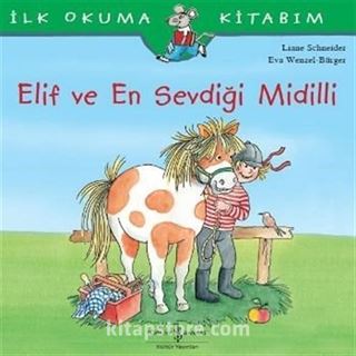 Elif ve En Sevdiği Midilli / İlk Okuma Kitabım