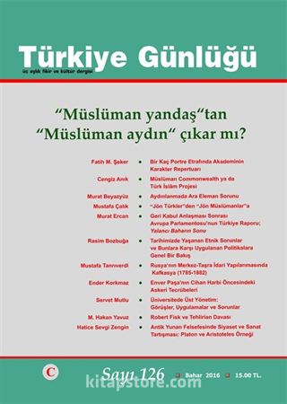 Türkiye Günlüğü Üç Aylık Fikir ve Kültür Dergisi Sayı:126 Bahar 2016