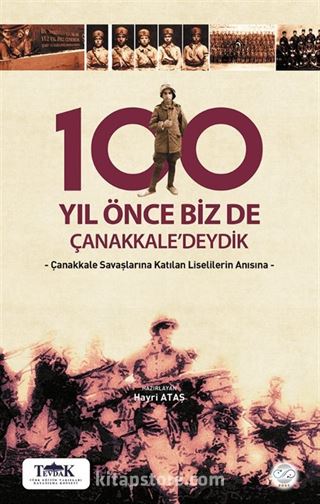 100 Yıl Önce Biz de Çanakkale'deydik