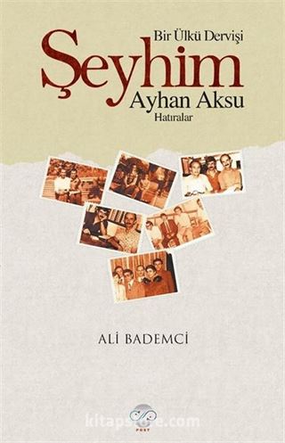 Bir Ülkü Dervişi: Şeyhim Ayhan Aksu