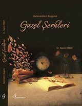 Gelenekten Bugüne Gazel Şerhleri