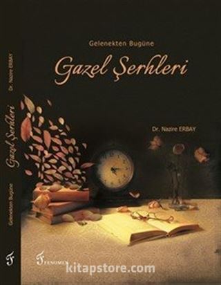 Gelenekten Bugüne Gazel Şerhleri