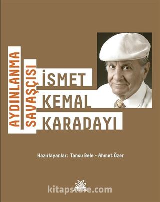 Aydınlanma Savaşçısı İsmet Kemal Karadayı