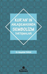 Kur'an'ın Anlaşılmasında Sembolizm Tarışmaları