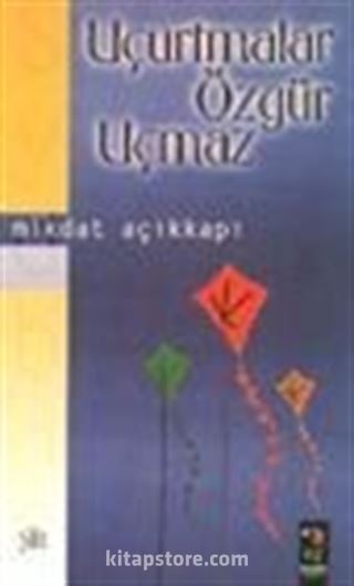 Uçurtmalar Özgür Uçmaz