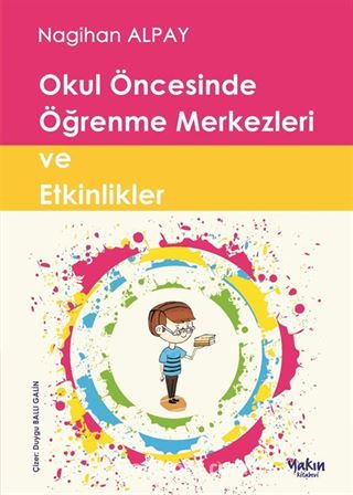 Okul Öncesinde Öğrenme Merkezleri ve Etkinlikler