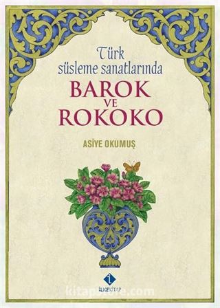 Türk Süsleme Sanatlarında Barok ve Rokoko