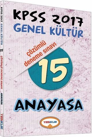 2017 KPSS Genel Kültür Anayasa 15 Çözümlü Deneme Sınavı