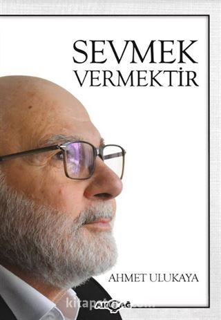 Sevmek Vermektir