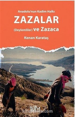 Anadolu'nun Kadim Halkı Zazalar (Deylemliler) ve Zazaca