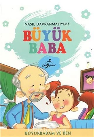 Büyük Baba / Nasıl Davranmalıyım?