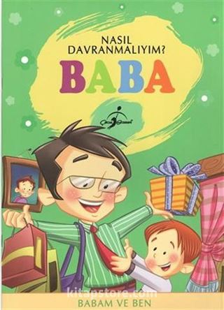 Baba / Nasıl Davranmalıyım?