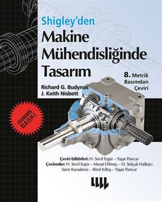 Shigley'den Makine Mühendisliğinde Tasarım 8. Metrik Basımdan Çeviri (Ekonomik Baskı)